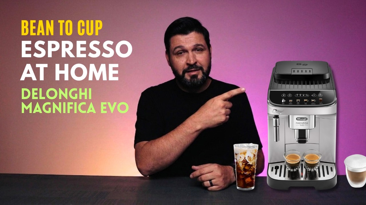 Bean to Cup Espresso at Home - DeLonghi Magnifica Evo