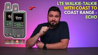 LTE Walkie Talkie with Coast to Coast Range - Echo